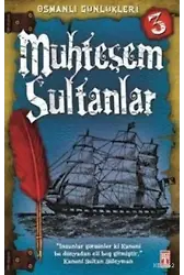 Muhteşem Sultanlar; Osmanlı Günlükleri