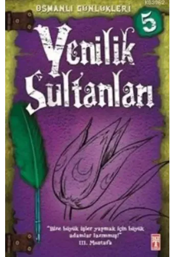 Yenilik Sultanları; Osmanlı Günlükleri