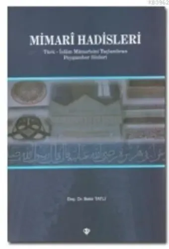 Mimari Hadisleri; Türk-İslam Mimarisini Taçlandıran Peygamber Sözleri