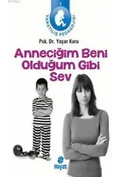 Anneciğim Beni Olduğum Gibi Sev; Yaratılış Pedagojisi 2