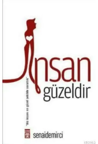 İnsan Güzeldir; Biz İnsanı En Güzel Şekilde Yarattık