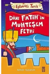 Eğlenceli Bilgi (Tarih) - Dahi Fatih'in Muhteşem Fethi