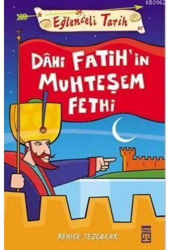 Eğlenceli Bilgi (Tarih) - Dahi Fatih'in Muhteşem Fethi