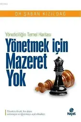 Yönetmek İçin Mazeret Yok; Yöneticiliğin Temel Haritası