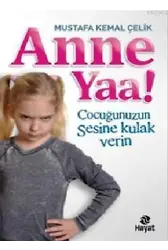 Anne Yaa!; Çocuğunuzun Sesine Kulak Verin