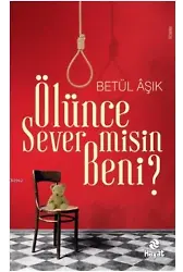 Ölünce Sever misin Beni?