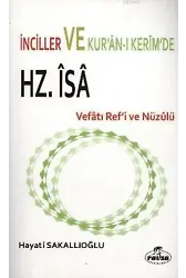 İnciller ve Kuranı Kerim'de Hz. İsa Vefatı Ref'i ve Nüzulü