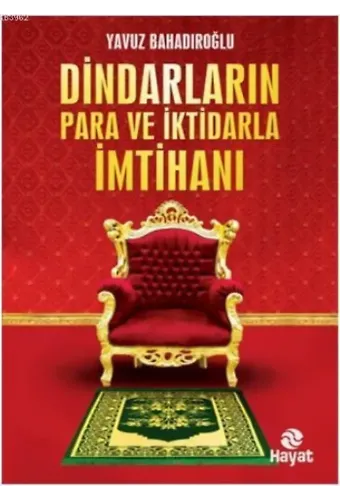 Dindarların Para ve İktidarla İmtihanı