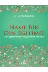 Nasıl Bir Din Eğitimi?; Din Eğitiminde Peygamber Modeli