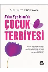 A'dan Z'ye İslam'da Çocuk Terbiyesi