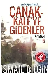 Çanakkale'ye Gidenler; Şu Boğaz Harbi...