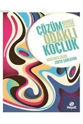 Çözüm Odaklı Koçluk; Anadolu Bilgelerinin Aydınlığında Çözüm Odaklı Koçluk