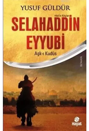 Selahaddin Eyyubi; Aşk-ı Kudüs