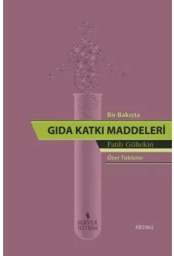 Bir Bakışta Gıda Katkı Maddeleri (Özet Tablolar)