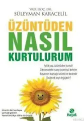 Üzüntüden Nasıl Kurtulurum