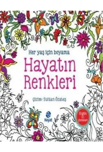 Hayatın Renkleri; Her Yaş İçin Boyama