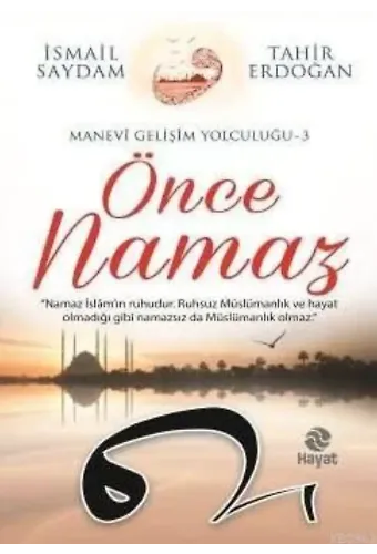 Önce Namaz; Manevi Gelişim Yolculuğu 3