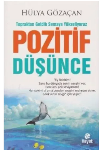 Pozitif Düşünce; Topraktan Geldik Semaya Yükseliyoruz