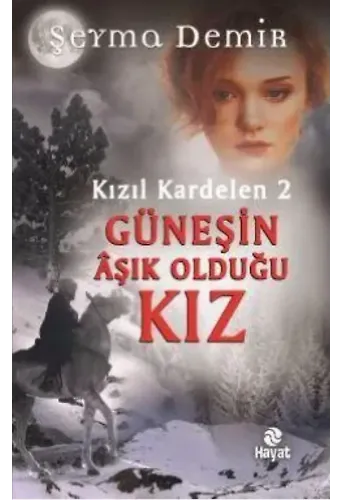 Güneşin Âşık Olduğu Kız (Ciltli); Kızıl Kardelen 2