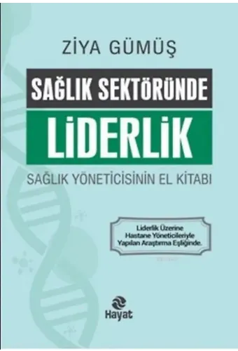 Sağlık Sektöründe Liderlik; Sağlık Yöneticisinin El Kitabı