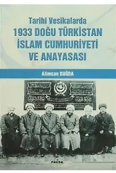Tarihi Vesikalarda 1933 Doğu Türkistan İslam Cumhuriyeti ve Anayasası