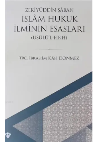 İslam Hukuk İlminin Esasları; Usulü'l Fıkh