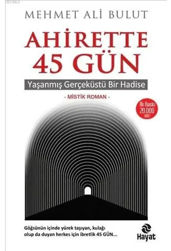 Ahirette 45 Gün; Yaşanmış Gerçeküstü Bir Hadise