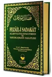 Fezâil-i Sadakat; Allah Yolunda İnfak Etme ve Yardımlaşma'nın Faziletleri