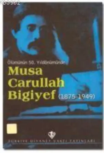 Ölümünün 50. Yıldönümünde Musa Carullah Bigiyef (1875-1949)