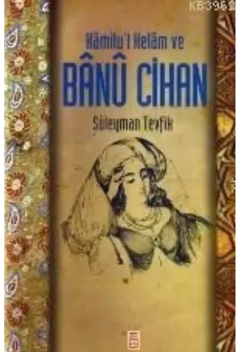 Kamilü'l Kelam ve Banu Cihan
