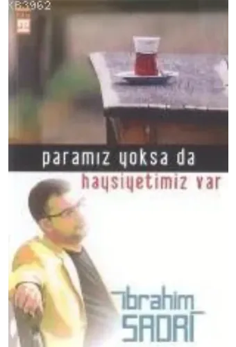 Paramız Yoksa Da Haysiyetimiz Var