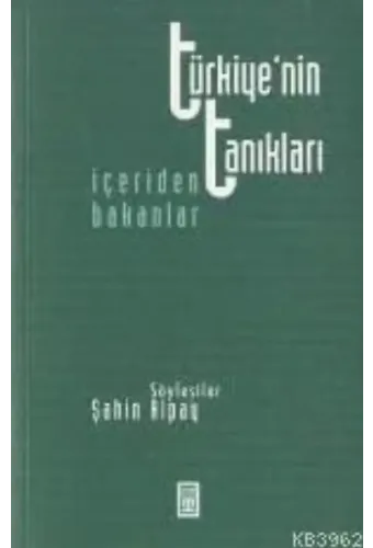 Türkiyenin Tanıkları; İçeriden Bakanlar