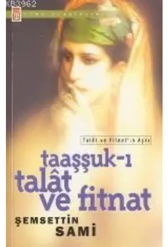 Taaşşuk-ı Talât ve Fitnet Talât ve Fitnat'ın Aşkı