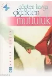 Çöpten Kavga Çiçekten Mutluluk