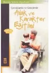 Çocuklarda ve Gençlerde Ahlak ve Karakter Eğitimi