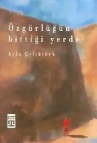 Özgürlüğün Bittiği Yerde