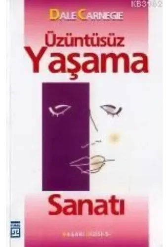 Üzüntüsüz Yaşama Sanatı
