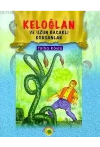 Keloğlan Yaşıyor Başını Kaşıyor; (keloğlan Masalları 2)
