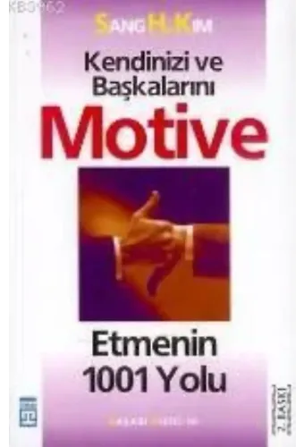 Kendinizi ve Başkalarını Motive Etmenin 1001 Yolu