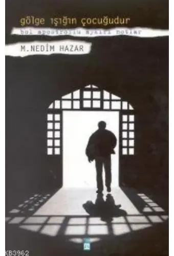 Gölge Işığın Çocuğudur