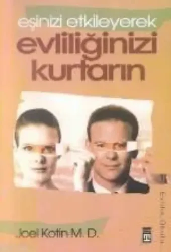 Eşinizi Etkileyerek Evliliğinizi Kurtarın