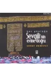 Hac Günlüğü - Sevgilinin Evine Doğru