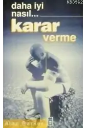 Daha İyi Nasıl... Karar Verme