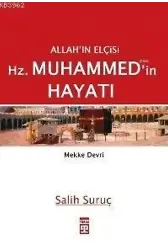 Allah'ın Elçisi Hz. Muhammed'in Hayatı - 1 (Mekke Devri)