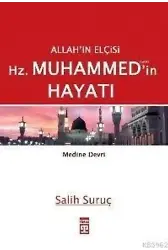 Allah'ın Elçisi Hz. Muhammed'in Hayatı - 2 (Medine Devri)