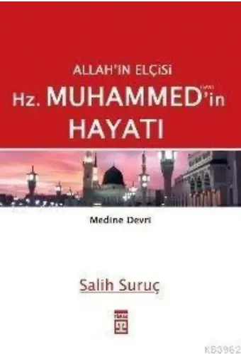 Allah'ın Elçisi Hz. Muhammed'in Hayatı - 2 (Medine Devri)