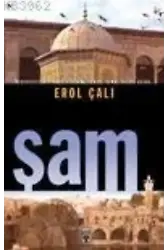 Şam; Medeniyetlerin Başkenti Şam, Humus, Hama, Halep ve Busra
