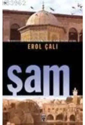 Şam; Medeniyetlerin Başkenti Şam, Humus, Hama, Halep ve Busra