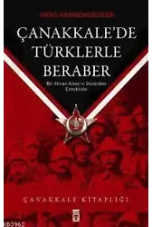 Çanakkale'de Türklerle Beraber; Bir Alman Albay'ın Gözünden Çanakkale