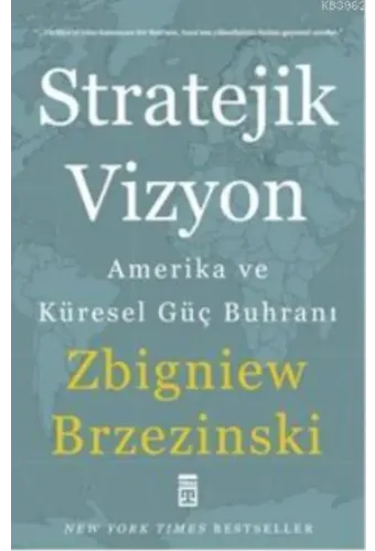 Stratejik Vizyon; Amerika ve Küresel Güç Buhranı